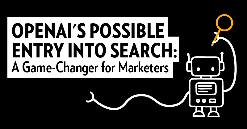 Article header for OpenAI’s Possible Entry into Search: A Game-Changer for Marketers