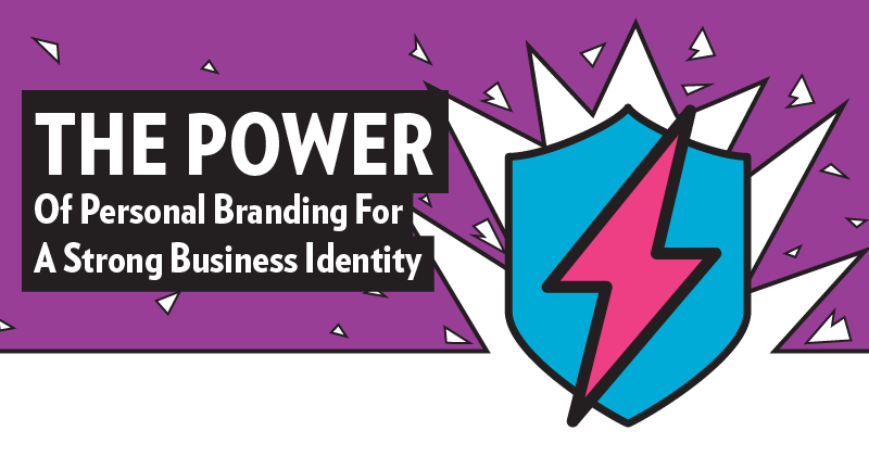 Article header for The Power of Personal Branding For A Strong Business Identity