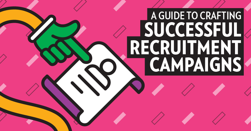 Article header for A Guide to Crafting Successful Recruitment Campaigns