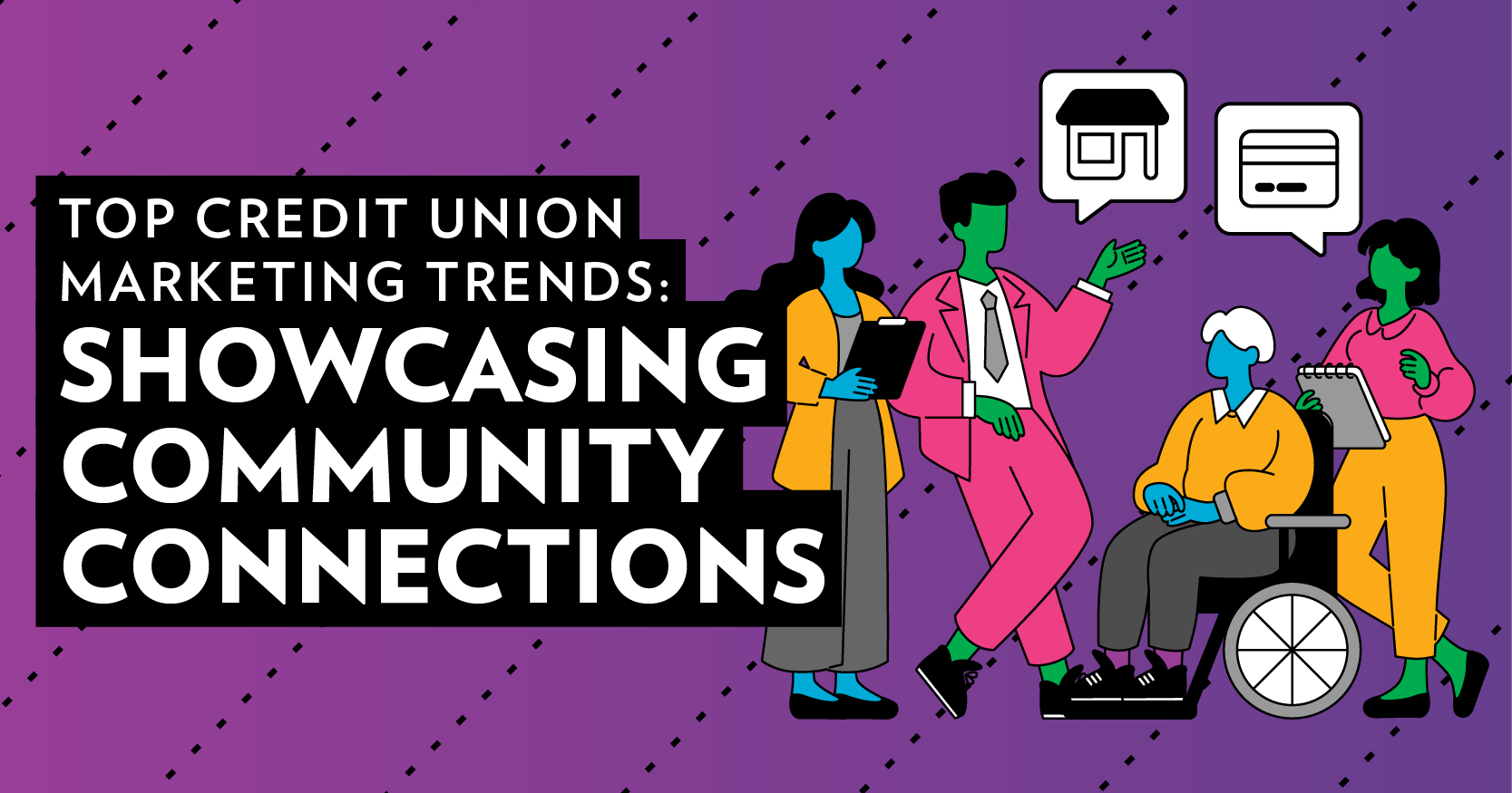 Article header for Top Credit Union Marketing Trends: Showcasing Community Connections