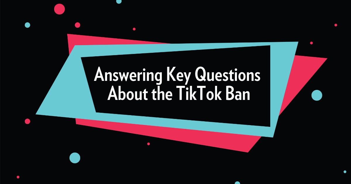 Article header for Answering Key Questions About The TikTok Ban